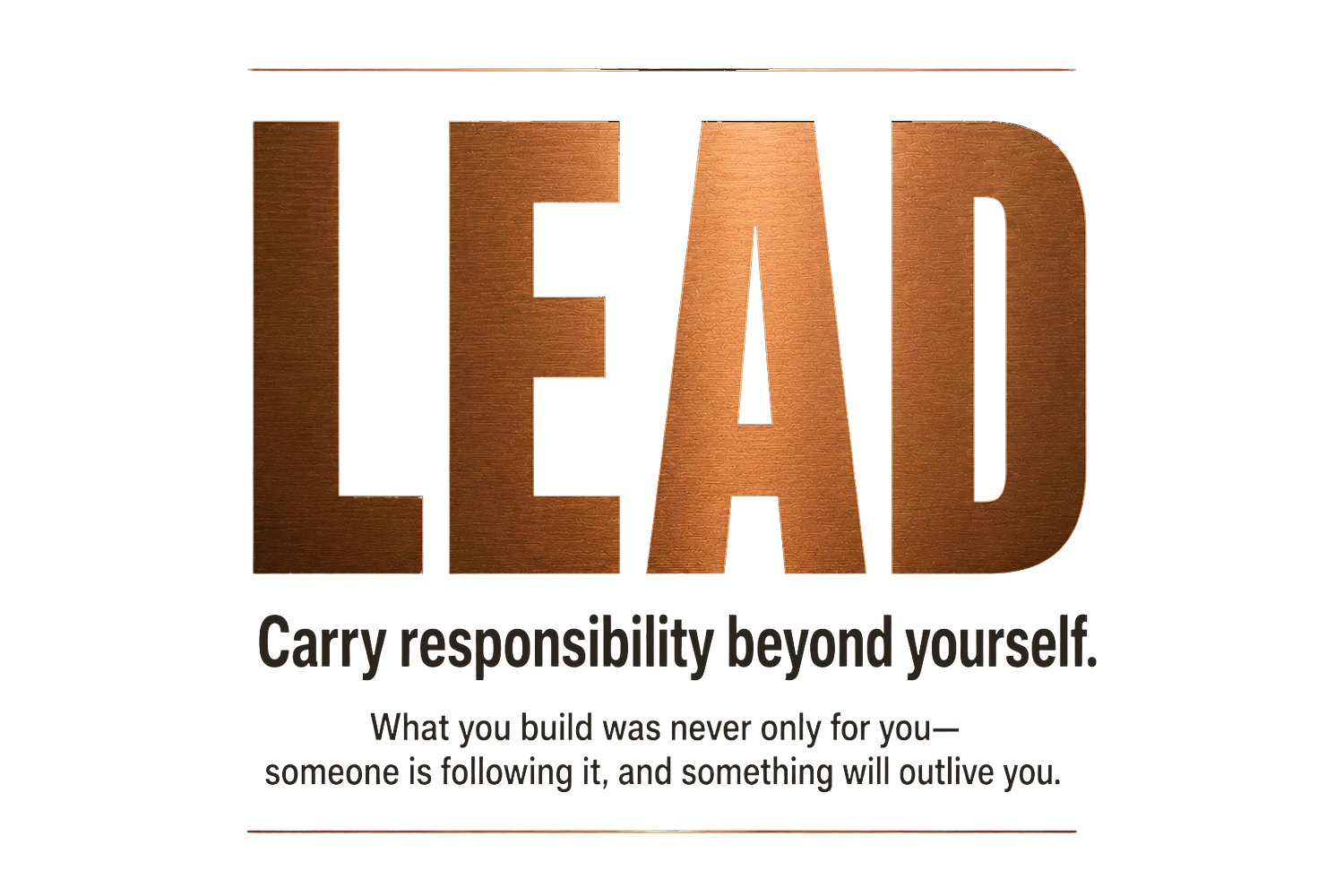 Move — Lead: Carry responsibility beyond yourself.